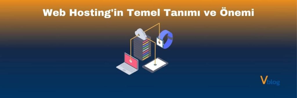 Web Hosting'in Temel Tanımı